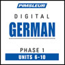 German Phase 1, Unit 06-10: Learn to Speak and Understand German with Pimsleur Language Programs