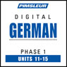 German Phase 1, Unit 11-15: Learn to Speak and Understand German with Pimsleur Language Programs