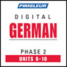 German Phase 2, Unit 06-10: Learn to Speak and Understand German with Pimsleur Language Programs