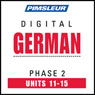 German Phase 2, Unit 11-15: Learn to Speak and Understand German with Pimsleur Language Programs