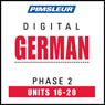 German Phase 2, Unit 16-20: Learn to Speak and Understand German with Pimsleur Language Programs