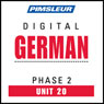 German Phase 2, Unit 20: Learn to Speak and Understand German with Pimsleur Language Programs