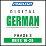 German Phase 3, Unit 16-20: Learn to Speak and Understand German with Pimsleur Language Programs