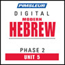 Hebrew Phase 2, Unit 05: Learn to Speak and Understand Hebrew with Pimsleur Language Programs