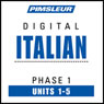 Italian Phase 1, Unit 01-05: Learn to Speak and Understand Italian with Pimsleur Language Programs