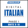 Italian Phase 1, Unit 06-10: Learn to Speak and Understand Italian with Pimsleur Language Programs