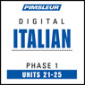 Italian Phase 1, Unit 21-25: Learn to Speak and Understand Italian with Pimsleur Language Programs