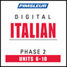 Italian Phase 2, Unit 06-10: Learn to Speak and Understand Italian with Pimsleur Language Programs