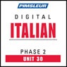 Italian Phase 2, Unit 30: Learn to Speak and Understand Italian with Pimsleur Language Programs