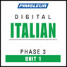 Italian Phase 3, Unit 01: Learn to Speak and Understand Italian with Pimsleur Language Programs