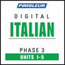 Italian Phase 3, Unit 01-05: Learn to Speak and Understand Italian with Pimsleur Language Programs