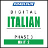 Italian Phase 3, Unit 02: Learn to Speak and Understand Italian with Pimsleur Language Programs