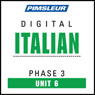 Italian Phase 3, Unit 06: Learn to Speak and Understand Italian with Pimsleur Language Programs