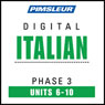 Italian Phase 3, Unit 06-10: Learn to Speak and Understand Italian with Pimsleur Language Programs