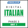 Italian Phase 3, Unit 07: Learn to Speak and Understand Italian with Pimsleur Language Programs