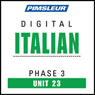 Italian Phase 3, Unit 23: Learn to Speak and Understand Italian with Pimsleur Language Programs