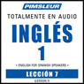 ESL Spanish Phase 1, Unit 07: Learn to Speak and Understand English as a Second Language with Pimsleur Language Programs