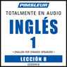 ESL Spanish Phase 1, Unit 08: Learn to Speak and Understand English as a Second Language with Pimsleur Language Programs