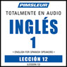 ESL Spanish Phase 1, Unit 12: Learn to Speak and Understand English as a Second Language with Pimsleur Language Programs