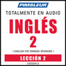 ESL Spanish Phase 2, Unit 02: Learn to Speak and Understand English as a Second Language with Pimsleur Language Programs