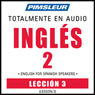 ESL Spanish Phase 2, Unit 03: Learn to Speak and Understand English as a Second Language with Pimsleur Language Programs