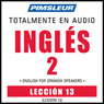 ESL Spanish Phase 2, Unit 13: Learn to Speak and Understand English as a Second Language with Pimsleur Language Programs