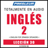ESL Spanish Phase 2, Unit 30: Learn to Speak and Understand English as a Second Language with Pimsleur Language Programs