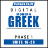 Greek (Modern) Phase 1, Unit 16-20: Learn to Speak and Understand Modern Greek with Pimsleur Language Programs