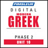 Greek (Modern) Phase 2, Unit 10: Learn to Speak and Understand Modern Greek with Pimsleur Language Programs
