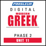 Greek (Modern) Phase 2, Unit 11: Learn to Speak and Understand Modern Greek with Pimsleur Language Programs