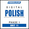 Polish Phase 1, Unit 11: Learn to Speak and Understand Polish with Pimsleur Language Programs