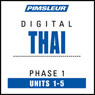 Thai Phase 1, Unit 01-05: Learn to Speak and Understand Thai with Pimsleur Language Programs