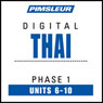 Thai Phase 1, Unit 06-10: Learn to Speak and Understand Thai with Pimsleur Language Programs