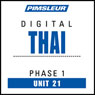 Thai Phase 1, Unit 21: Learn to Speak and Understand Thai with Pimsleur Language Programs
