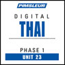 Thai Phase 1, Unit 23: Learn to Speak and Understand Thai with Pimsleur Language Programs