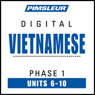 Vietnamese Phase 1, Unit 06-10: Learn to Speak and Understand Vietnamese with Pimsleur Language Programs