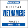 Vietnamese Phase 1, Unit 11-15: Learn to Speak and Understand Vietnamese with Pimsleur Language Programs