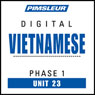 Vietnamese Phase 1, Unit 23: Learn to Speak and Understand Vietnamese with Pimsleur Language Programs