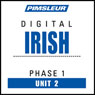 Irish Phase 1, Unit 02: Learn to Speak and Understand Irish (Gaelic) with Pimsleur Language Programs