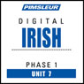 Irish Phase 1, Unit 07: Learn to Speak and Understand Irish (Gaelic) with Pimsleur Language Programs