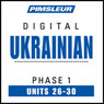 Ukrainian Phase 1, Unit 26-30: Learn to Speak and Understand Ukrainian with Pimsleur Language Programs