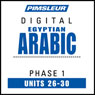 Arabic (Egy) Phase 1, Unit 26-30: Learn to Speak and Understand Egyptian Arabic with Pimsleur Language Programs