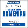 Armenian (West) Phase 1, Units 1-10: Learn to Speak and Understand Western Armenian with Pimsleur Language Programs