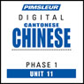 Chinese (Can) Phase 1, Unit 11: Learn to Speak and Understand Cantonese Chinese with Pimsleur Language Programs