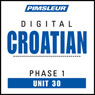 Croatian Phase 1, Unit 30: Learn to Speak and Understand Croatian with Pimsleur Language Programs