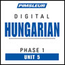 Hungarian Phase 1, Unit 05: Learn to Speak and Understand Hungarian with Pimsleur Language Programs