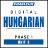 Hungarian Phase 1, Unit 08: Learn to Speak and Understand Hungarian with Pimsleur Language Programs