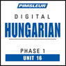 Hungarian Phase 1, Unit 16: Learn to Speak and Understand Hungarian with Pimsleur Language Programs