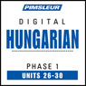Hungarian Phase 1, Unit 26-30: Learn to Speak and Understand Hungarian with Pimsleur Language Programs