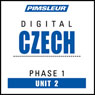 Czech Phase 1, Unit 02: Learn to Speak and Understand Czech with Pimsleur Language Programs